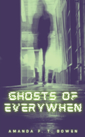 Ghosts of Everywhen