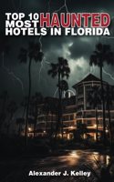 Top 10 Most Haunted Hotels in Florida