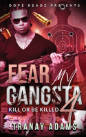 Fear My Gangsta 4
