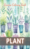Plant Reverse Coloring Book