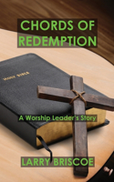 Chords of Redemption: A Worship Leader's Story