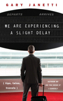 We Are Experiencing a Slight Delay