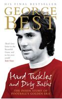 Hard Tackles and Dirty Baths: The inside story of football's golden era(English)