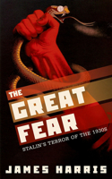 Great Fear: Stalin's Terror of the 1930s