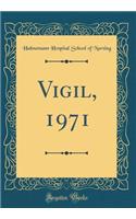 Vigil, 1971 (Classic Reprint)