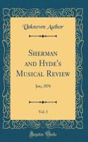 Sherman and Hyde's Musical Review, Vol. 3: Jan;, 1876 (Classic Reprint)