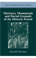 Mortuary Monuments and Burial Grounds of the Historic Period