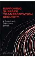 Improving Surface Transportation Security: A Research and Development Strategy