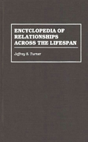 Encyclopedia of Relationships Across the Lifespan