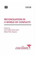 Concilium 2003/5: Reconciliation in a World of Conflicts