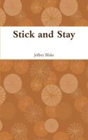 Stick and Stay