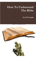How To Understand The Bible