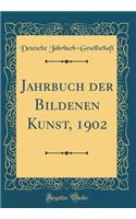 Jahrbuch Der Bildenen Kunst, 1902 (Classic Reprint)