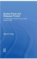 Nuclear Power And Ratepayer Protest: The Washington Public Power Supply System Crisis