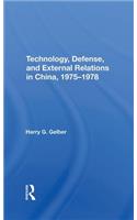 Technology, Defense, And External Relations In China, 19751978