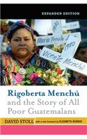 Rigoberta Menchu and the Story of All Poor Guatemalans
