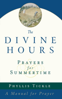 Divine Hours (Volume One): Prayers for Summertime