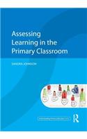 Assessing Learning in the Primary Classroom