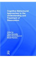 Cognitive Behavioural Approaches to the Understanding and Treatment of Dissociation