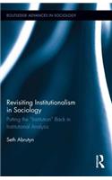 Revisiting Institutionalism in Sociology