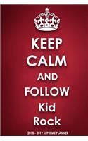 Keep Calm and Follow Kid Rock