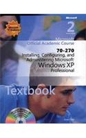 70-270 Microsoft Official Academic Course: Installing, Configuring, and Administering Microsoft Windows XP Professional(Microsoft Official Academic Course Series)