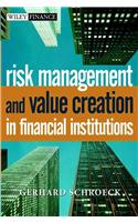 Risk Management and Value Creation in Financial Institutions