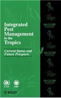 Integrated Pest Management in the Tropics: Current Status and Future Prospects