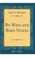 By-Ways and Bird Notes (Classic Reprint)