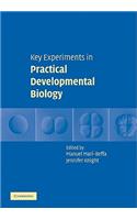 Key Experiments in Practical Developmental Biology
