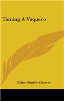 Taming A Vaquero
