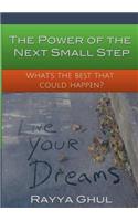 Power of the Next Small Step