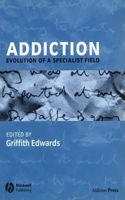 Addiction: Evolution of a Specialist Field