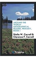 Around the World: Geographical Reader, Primary, Book I