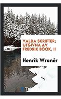 Valda skrifter; utgivna av Fredrik Bï¿½ï¿½k, II