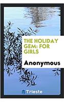 THE HOLIDAY GEM: FOR GIRLS