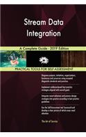 Stream Data Integration A Complete Guide - 2019 Edition