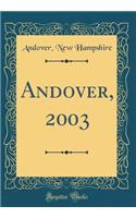 Andover, 2003 (Classic Reprint)