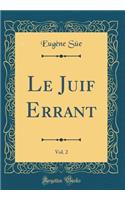 Le Juif Errant, Vol. 2 (Classic Reprint)