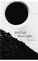 Still Life Over Coffee