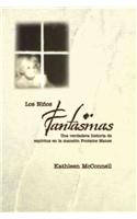 Los NiÃ±os Fantasmas: Una Verdadera Historia de EspÃ­ritus En La MansiÃ³n Fontaine Manse