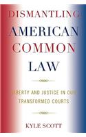 Dismantling American Common Law