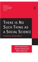 There is No Such Thing as a Social Science