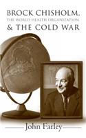 Brock Chisholm, the World Health Organization, and the Cold War