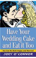Have Your Wedding Cake and Eat It, Too