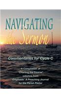 Navigating the Sermon for Cycle C of the Revised Common Lectionary