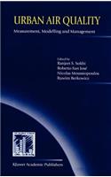 Urban Air Quality: Measurement, Modelling and Management