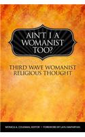 Ain't I a Womanist, Too?