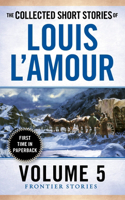 Collected Short Stories of Louis l'Amour, Volume 5: Frontier Stories