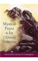 Mystical Prayer Is for (Almost) Everyone